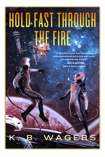 Cover of Hold Fast Through the Fire by K.B. Wagers, two white space-suited NeoG crew members in space above Jupiter watching a station explode in the background.